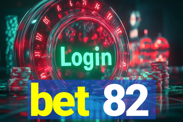 bet 82